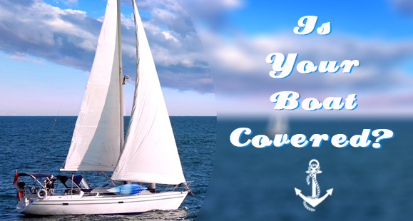 Boat insurance - sail boat - Is your boat covered?