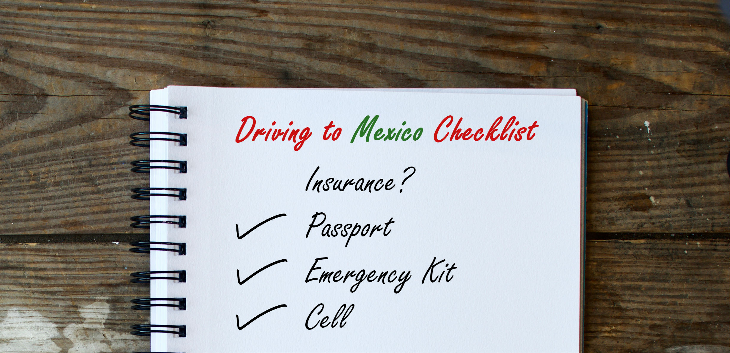 Driving to Mexico from California: Travel Checklist